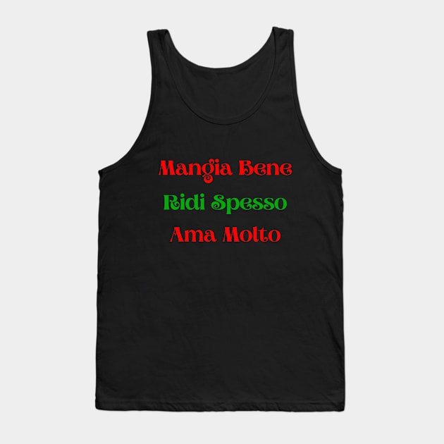 Mangia bene, ridi spesso, ama molto Tank Top by Artsy Y'all